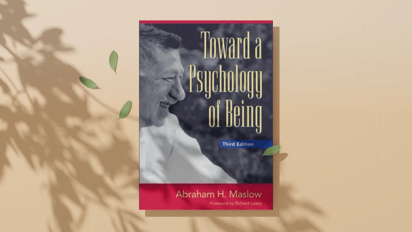 Toward a Psychology of Being by Abraham Maslow