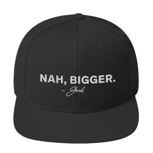 Nah, Bigger Black Snapback