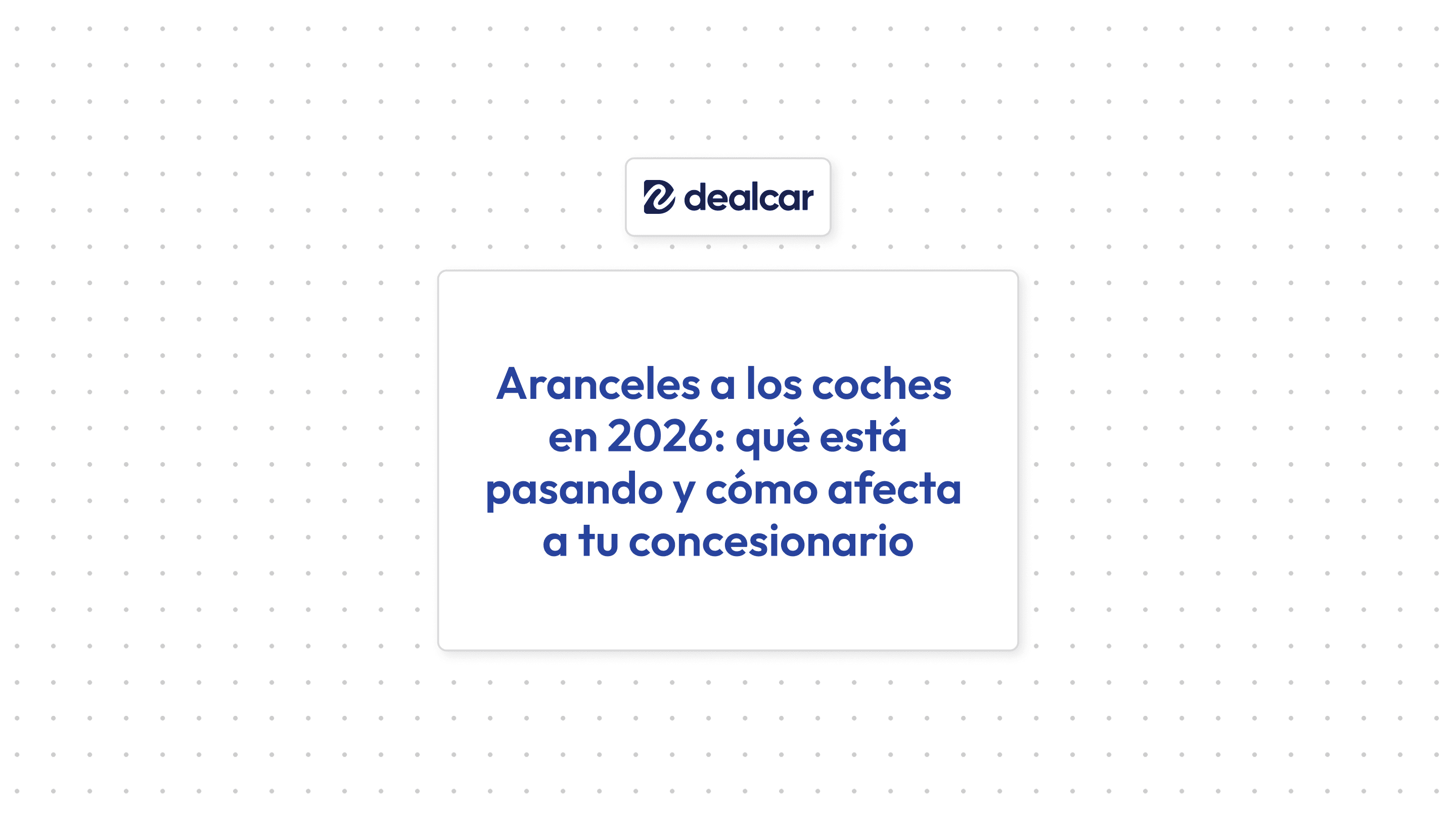 Aranceles internacionales al automóvil: impacto en el precio y el stock del concesionario.