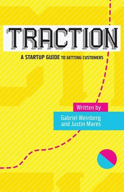 Traction by Gabriel Weinberg and Justin Mares