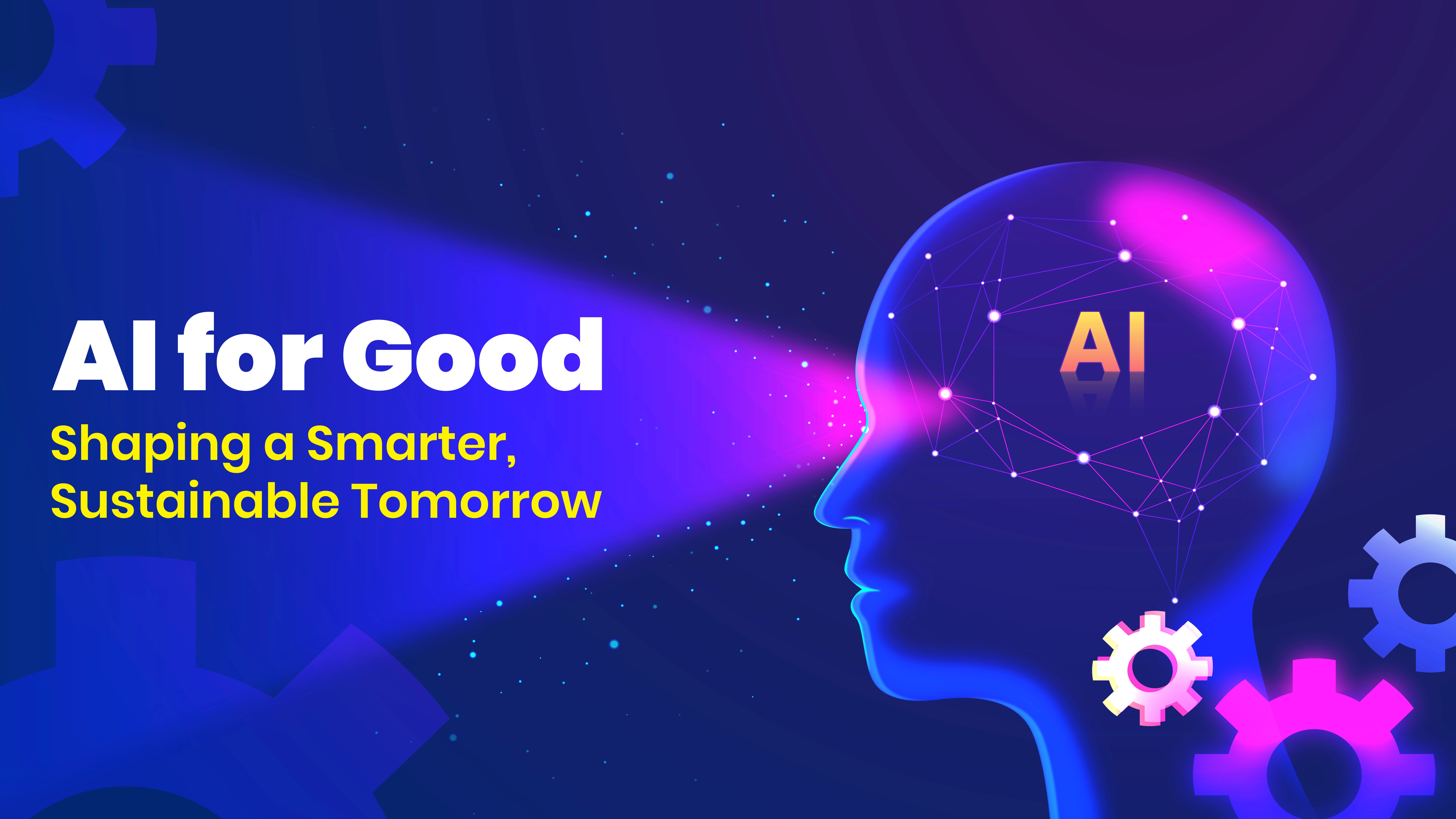 AI for Good: Shaping a Smarter, Sustainable Tomorrow