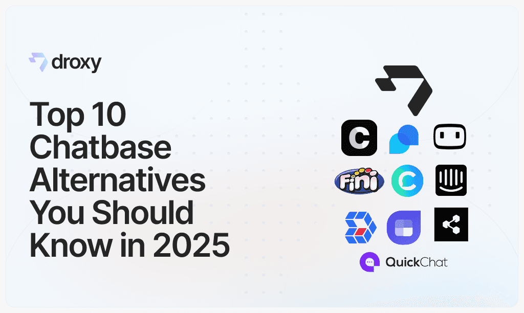 Top 10 Chatbase Alternatives You Should Know in 2025 - Droxy AI