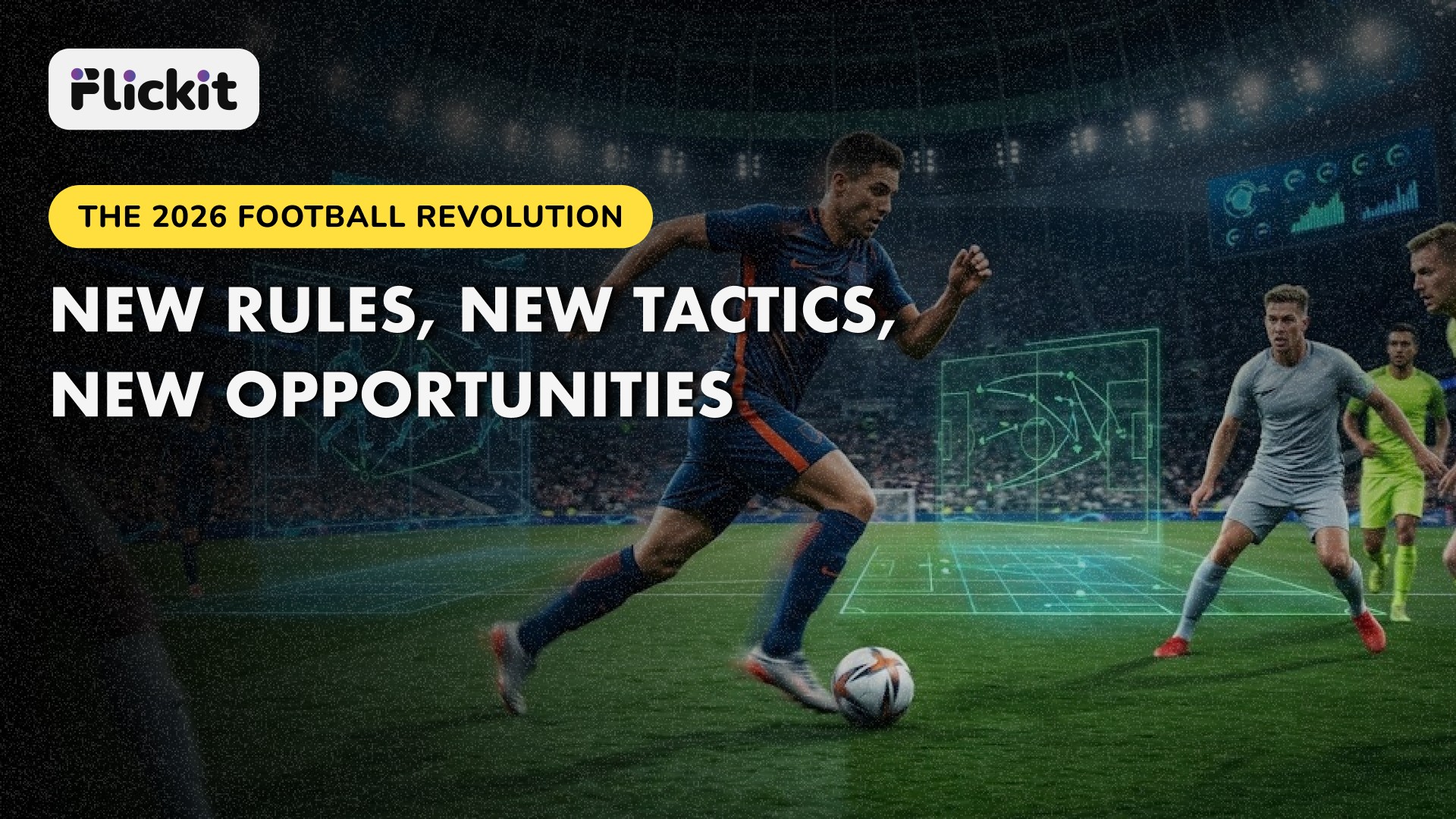 The 2026 Football Revolution : New Rules, New Tactics, New Opportunities