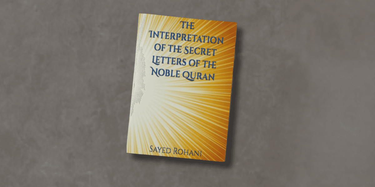 The book cover of 'The Interpretation of the Secret Letters of the Noble Quran' by Sayed Rohani, featuring a golden design.