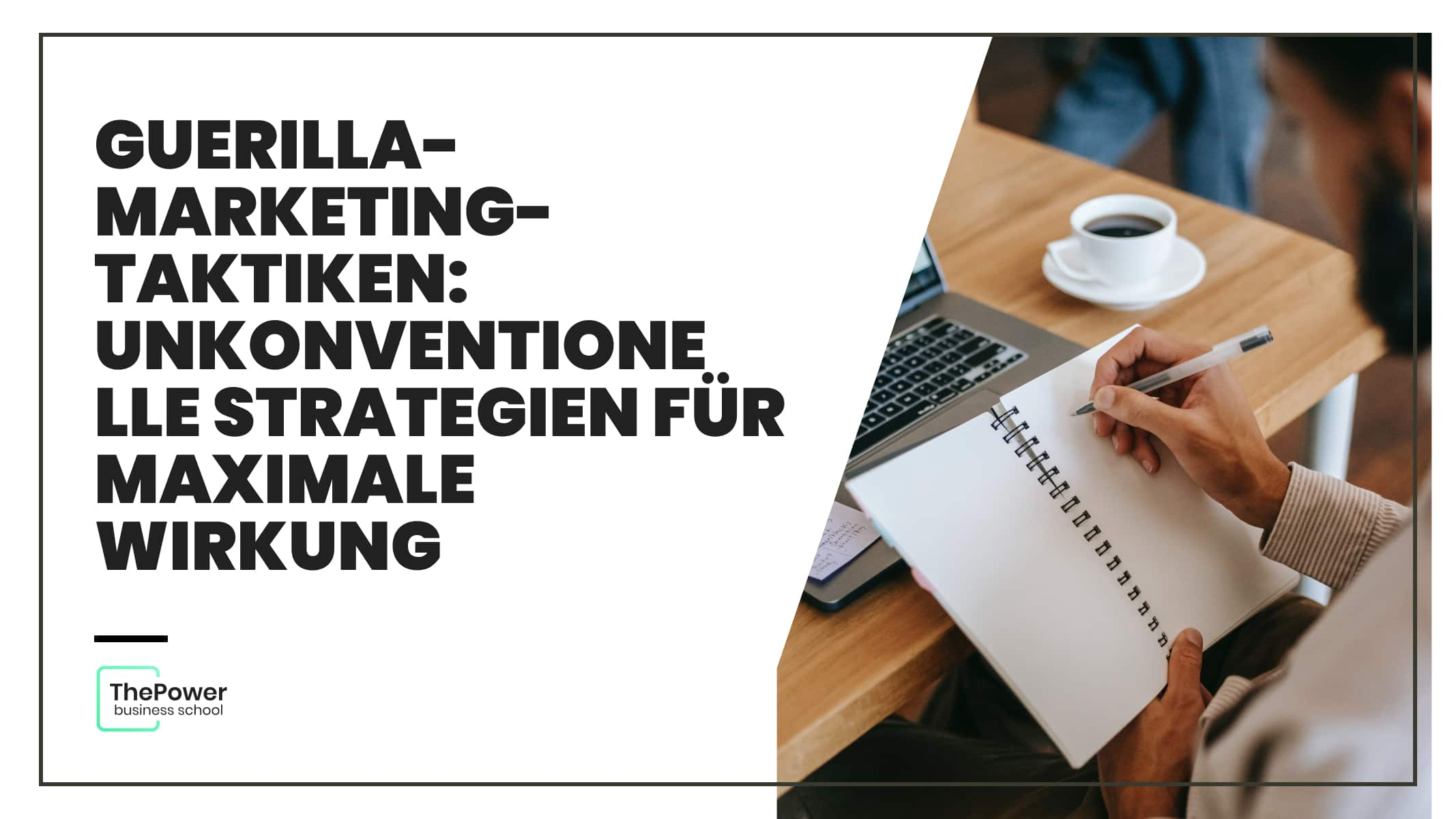 Guerilla-Marketing-Taktiken: Unkonventionelle Strategien für maximale Wirkung