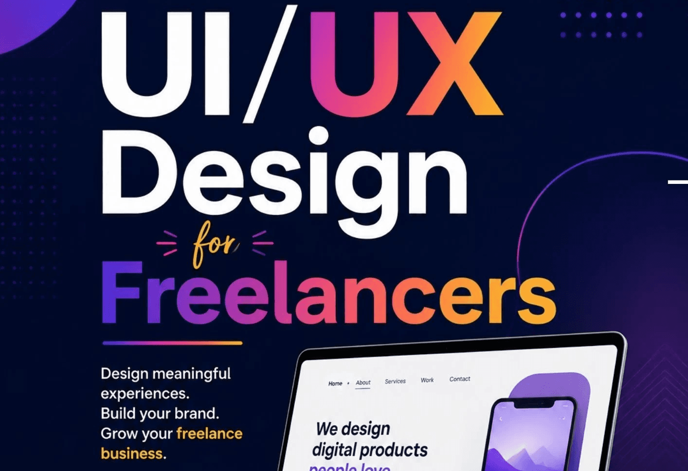 UIUX Design for Freelancers: How To Get Clients, Build Portfolio & Earn Online