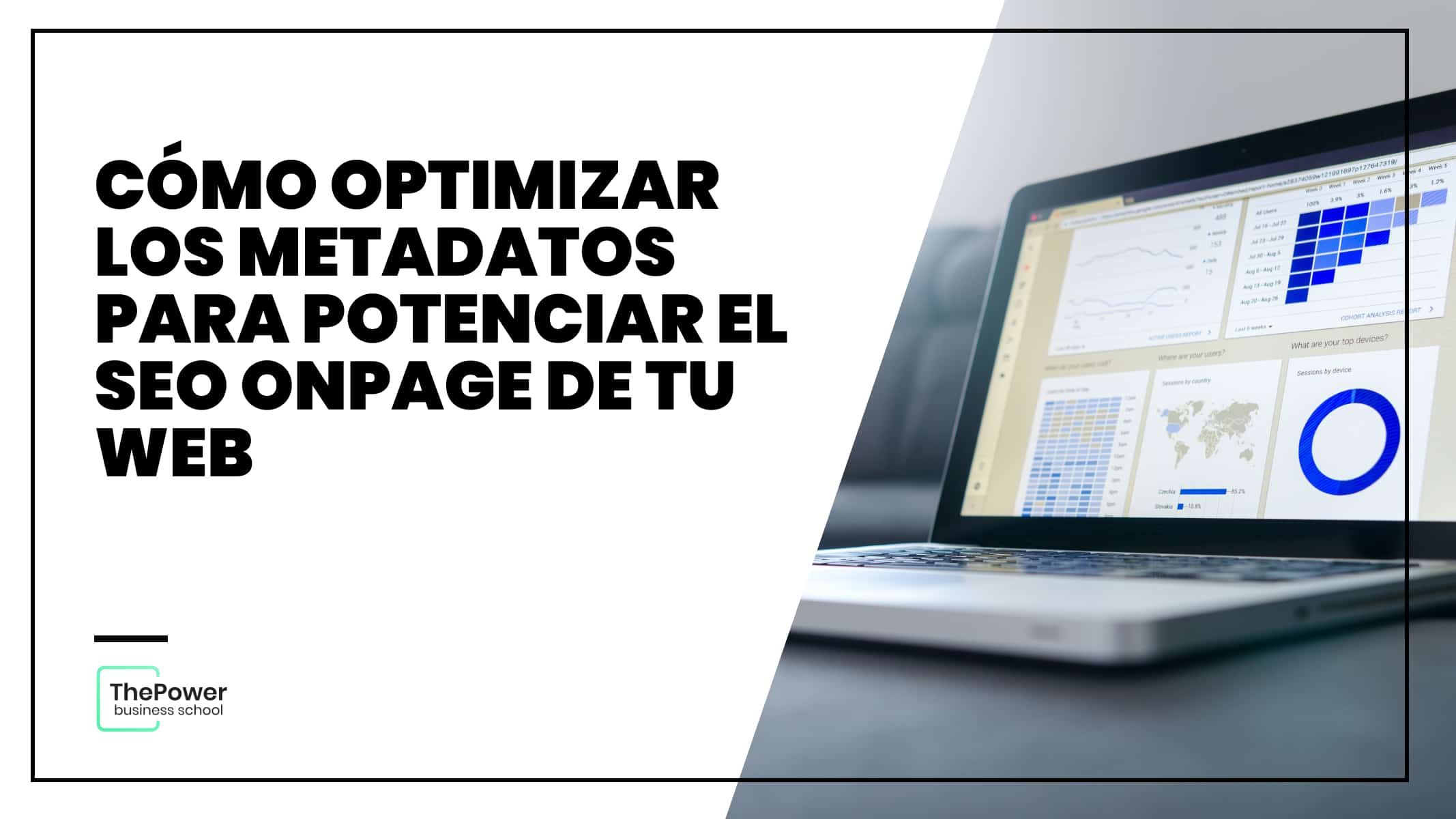 GUÍA: Cómo optimizar los metadatos para potenciar tu SEO