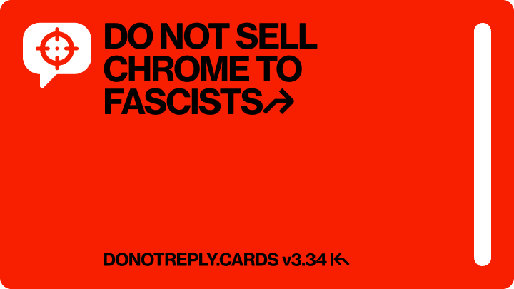 DO NOT SELL CHROME TO FASCISTS↱