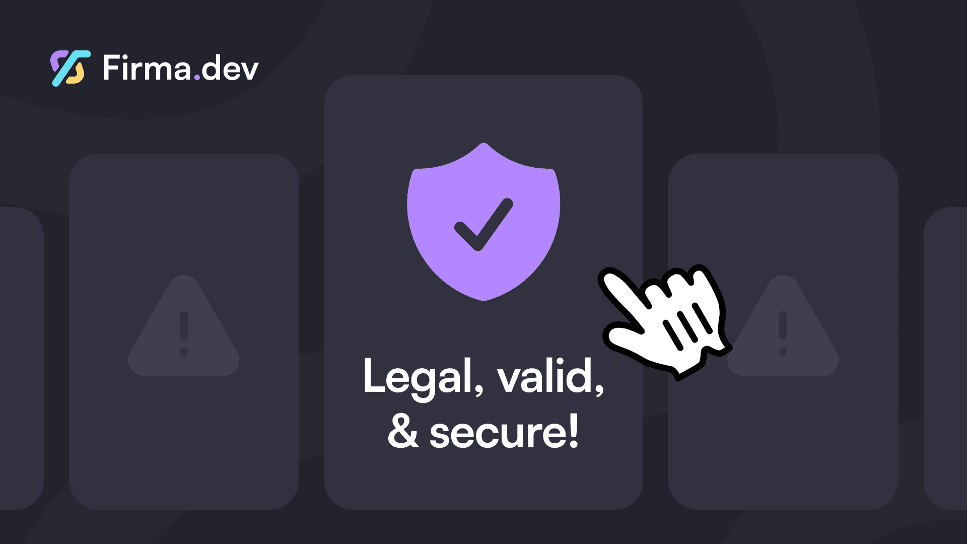 Purple shield with check mark on a dark background says "Legal, valid, & secure!" A hand cursor points to the shield, conveying trust and security.