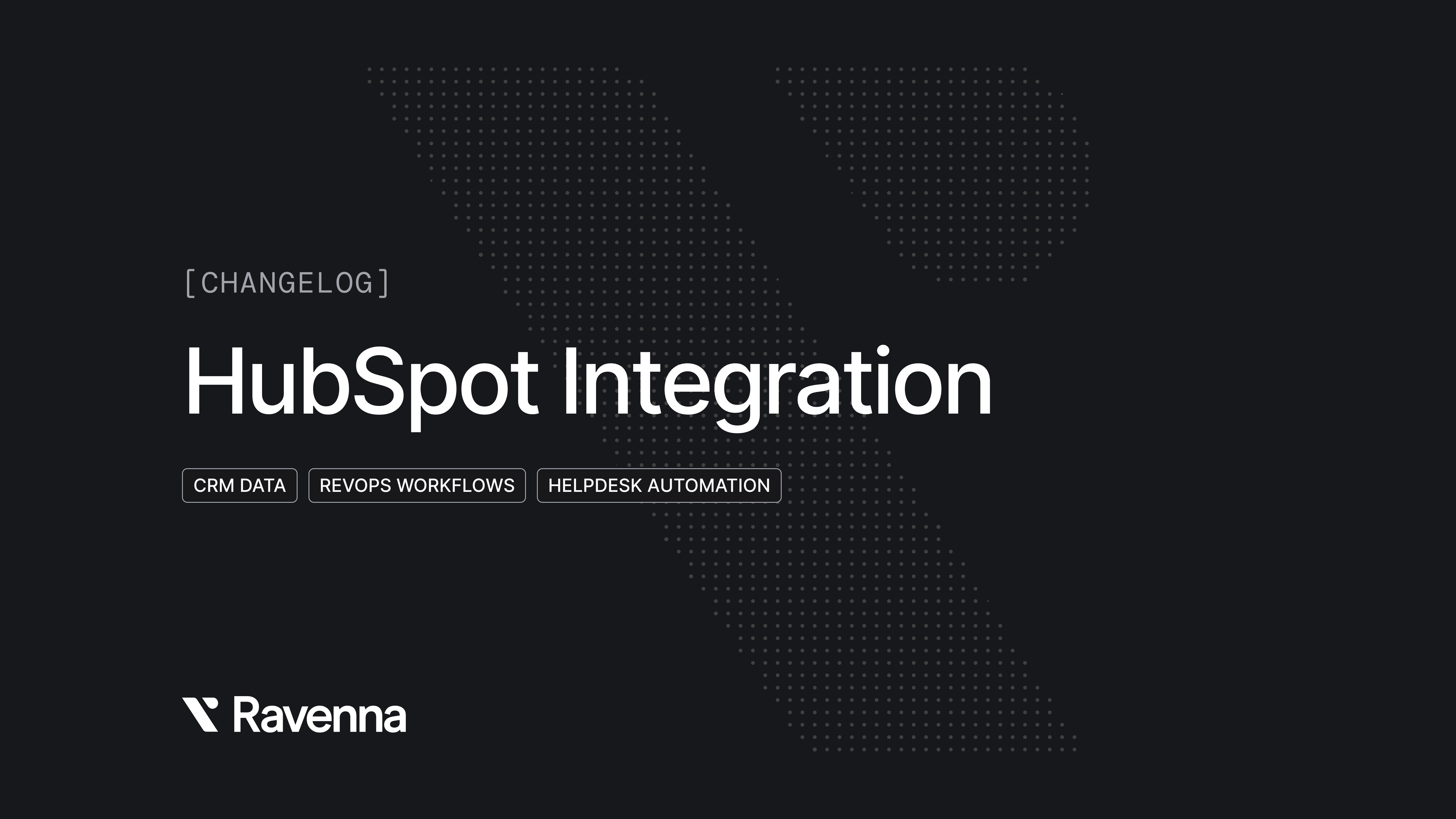 HubSpot Integration - Ravenna Product Updates