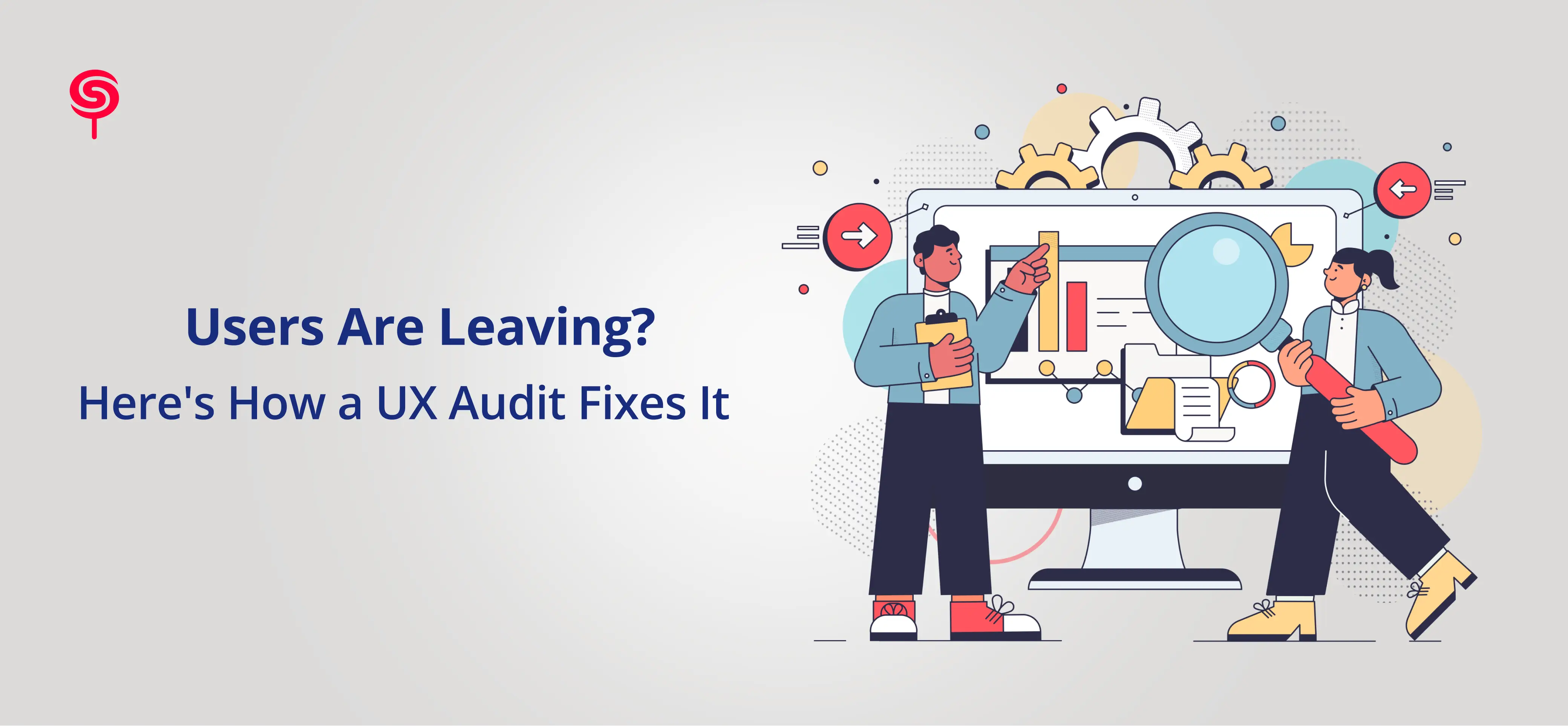 Users are leaving here's how a UX audit fixes it
