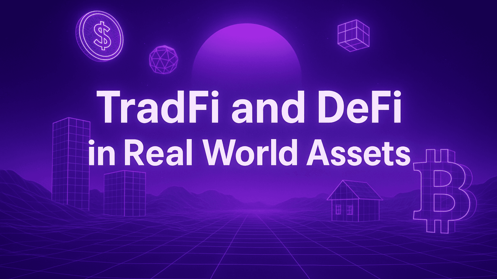TradFi and DeFi in Real World Assets 