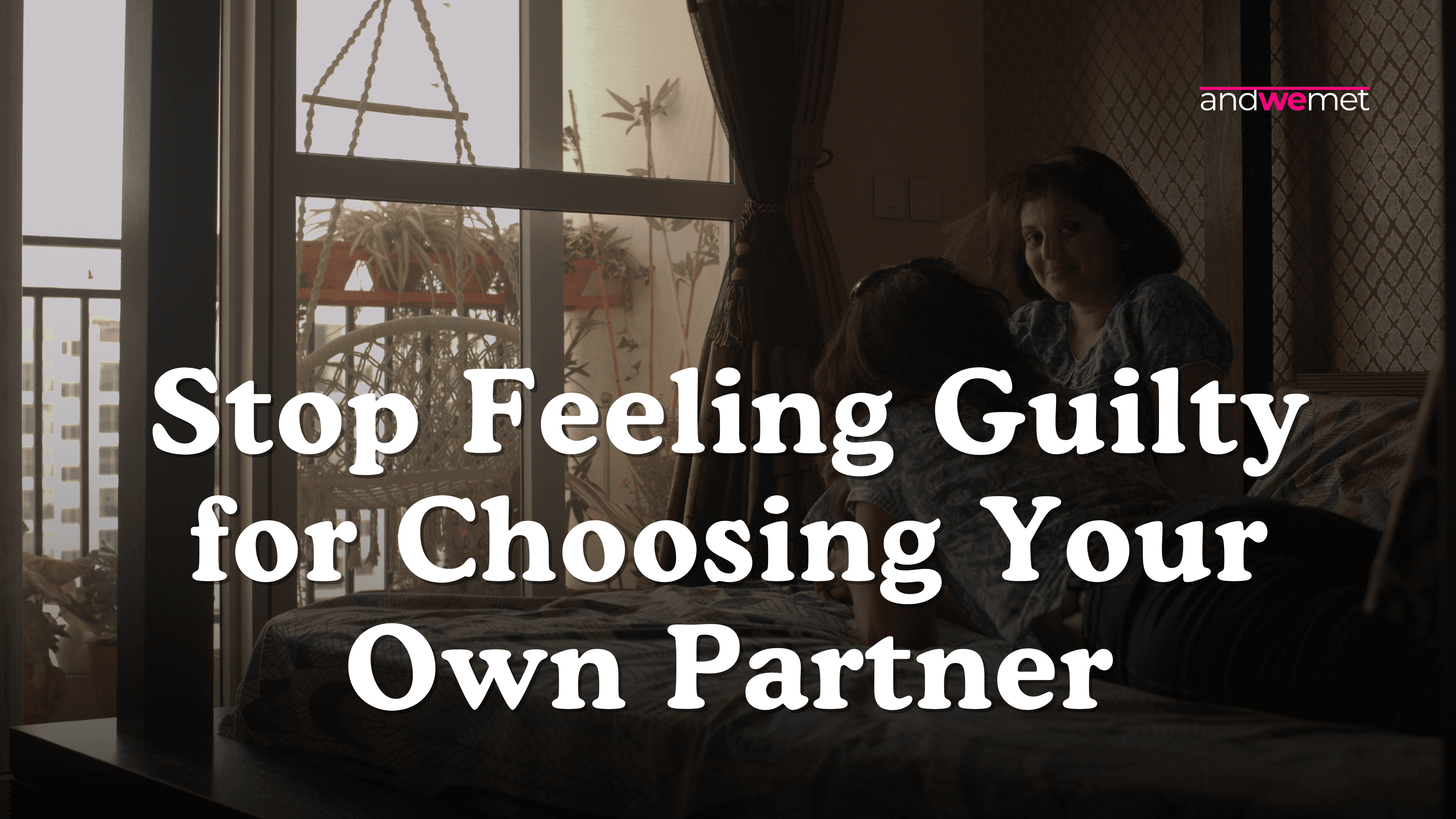 Indian parent and adult child discussing marriage pressure and partner choice — andwemet
