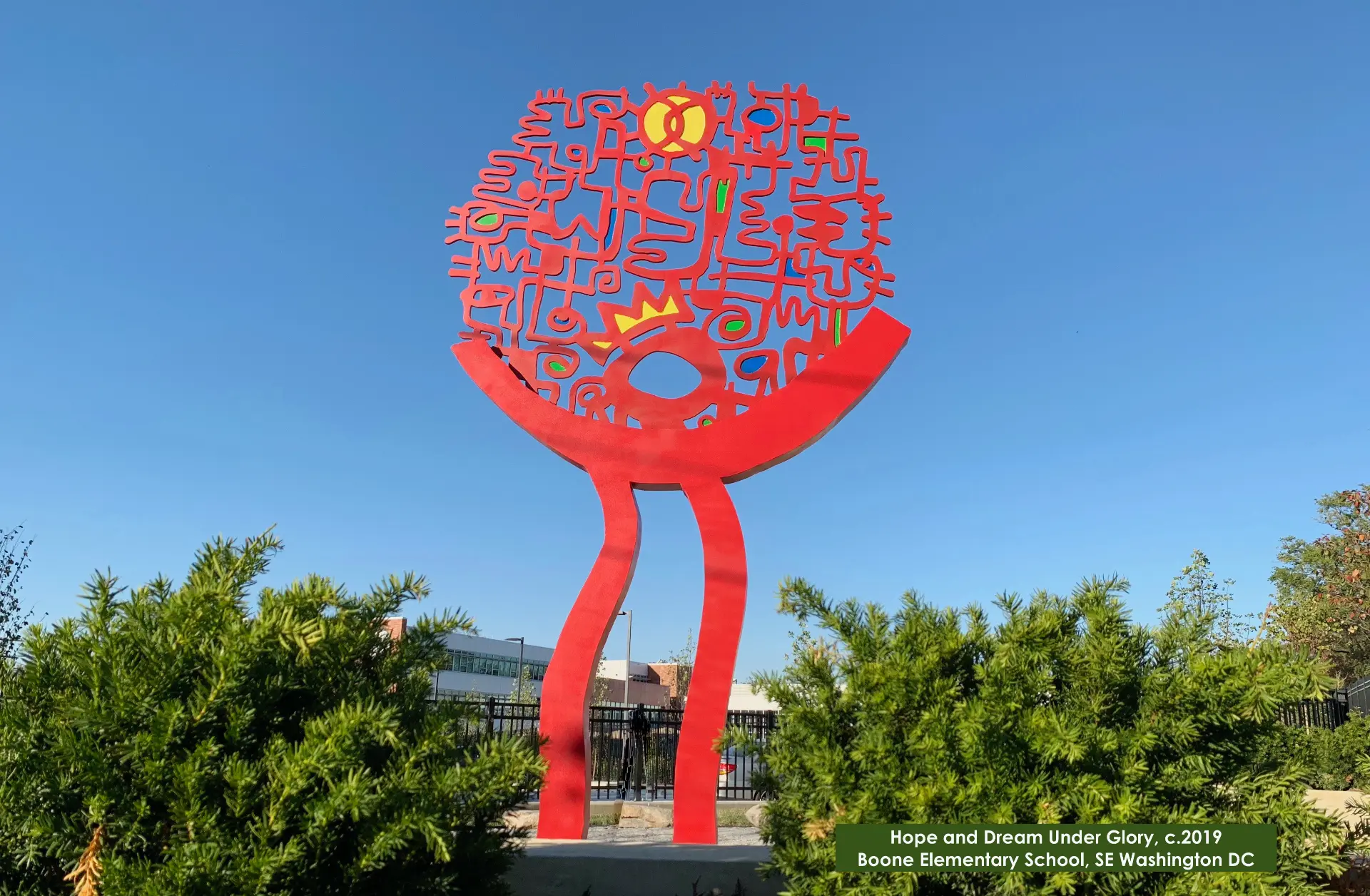 Hope And Dream Under
Glory, c.2019
Painted steel
Size: 20 feet
Boone Elementary
School, SE Washington
DC