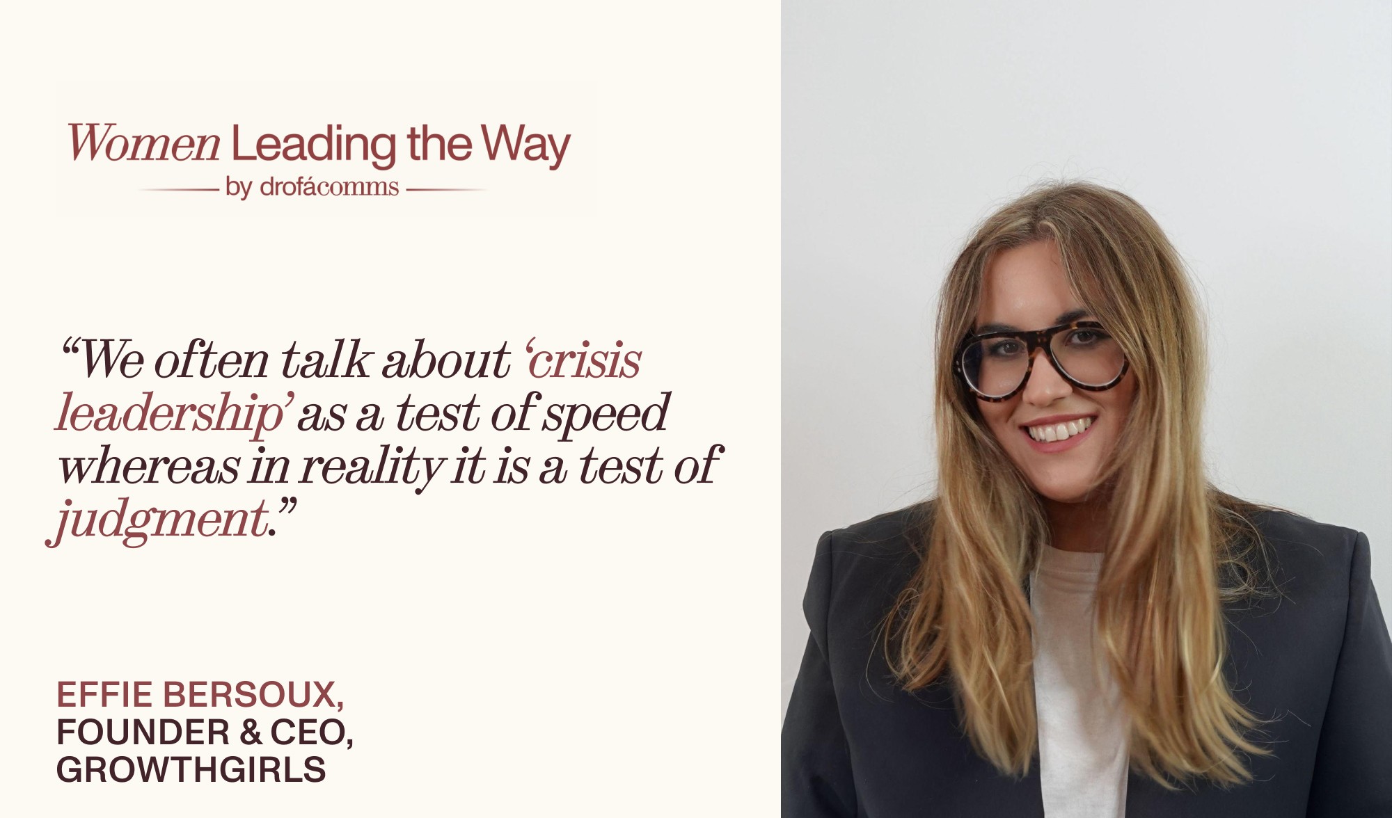 Quote card featuring Effie Bersoux, Founder and CEO of GrowthGirls, on crisis leadership and judgment.