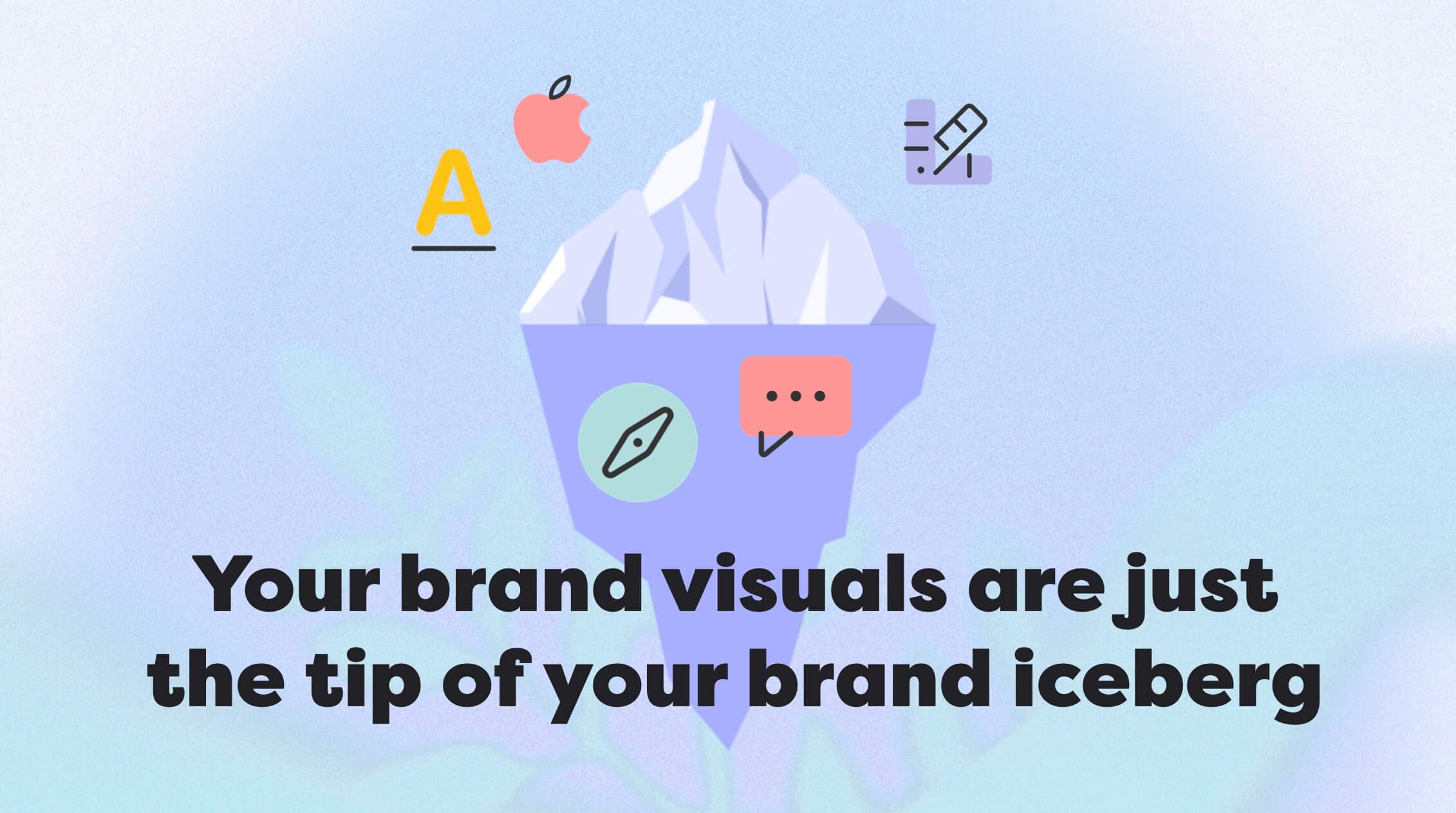 Branding is more than just your visuals