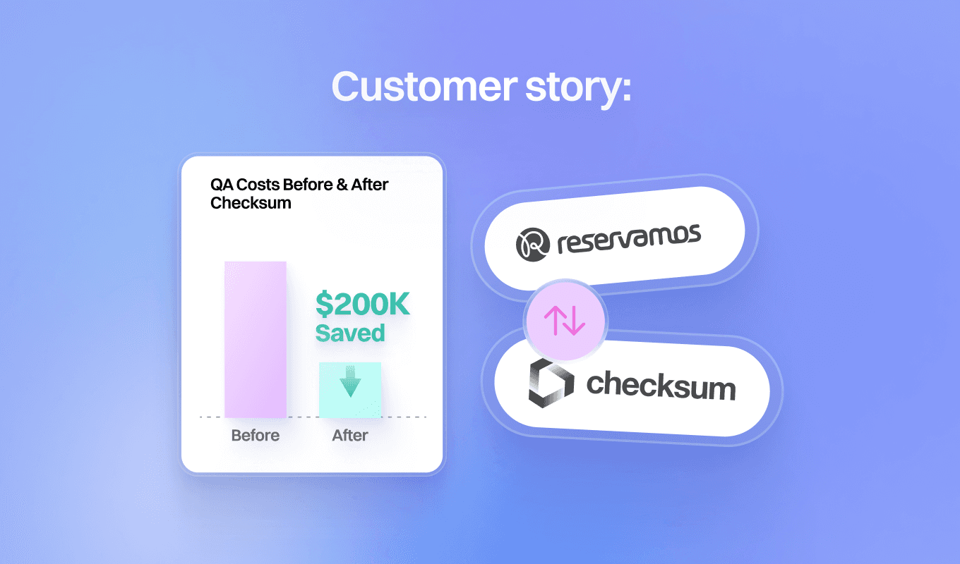 Reservamos saved $200K annually in direct costs by automating their QA process across multiple environments with Checksum's AI-powered testing, while improving engineering velocity.