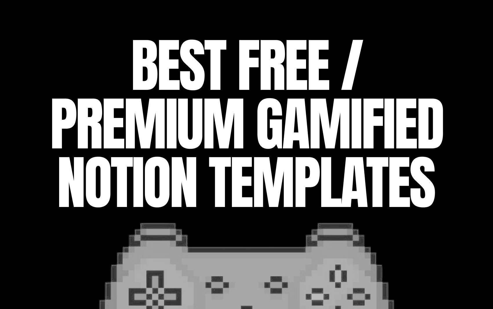 Best Gamified Notion Templates for Students & Life in 2025