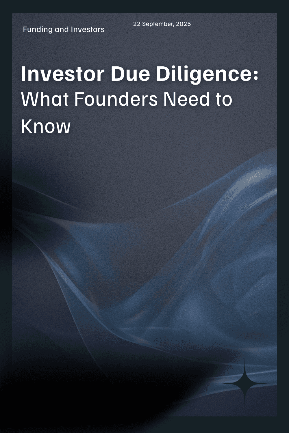 This blog thumbnail shows the title "Investor Due Diligence: What Founders Need to Know" in bold white text, with a subtle abstract blue and purple wave design as the background. The section "Funding and Investors" and the date "22 September, 2025" also appear at the top, giving a polished look suited for informational content about startup investor processes.