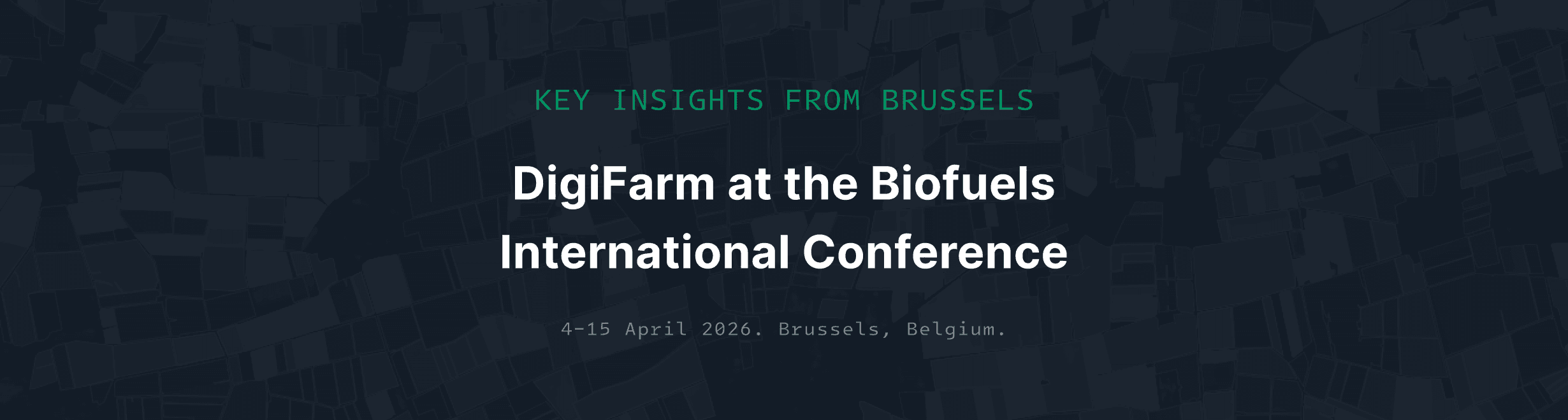 DigiFarm at the Biofuels International Conference: Key Insights from Brussels