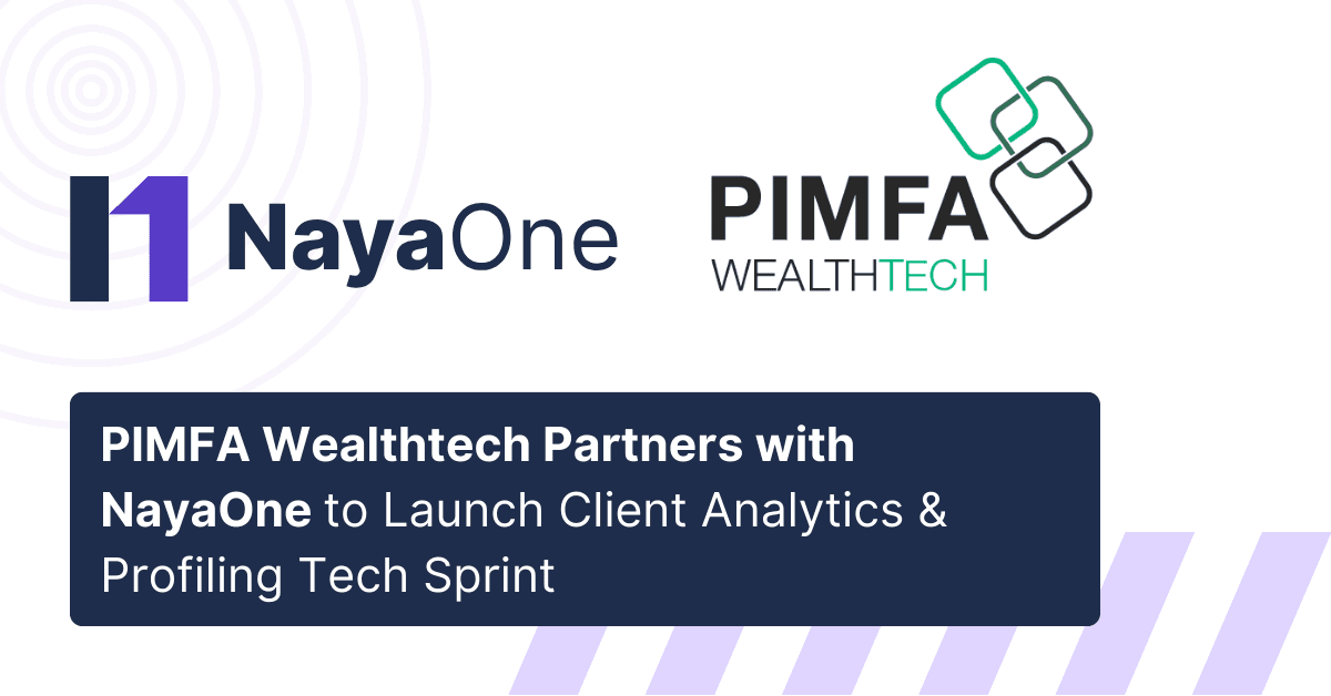 PIMFA Wealthtech Partners with NayaOne to Launch Client Analytics & Profiling Tech Sprint