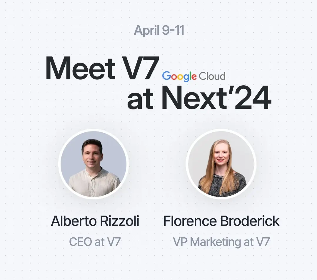 Meet V7 and Google Cloud at Next'24, April 9-11