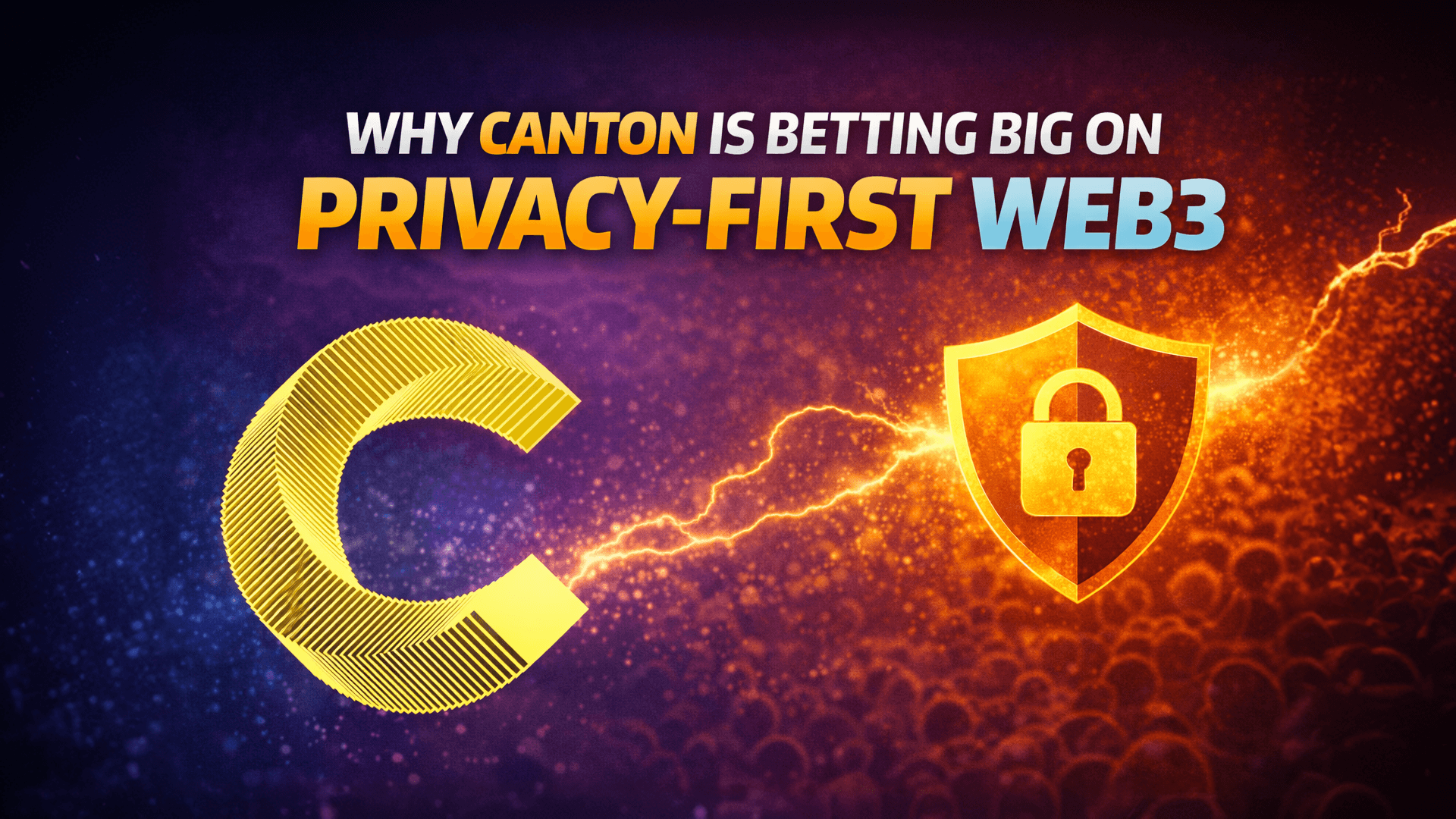 Why Canton Is Betting Big on Privacy-First Web3