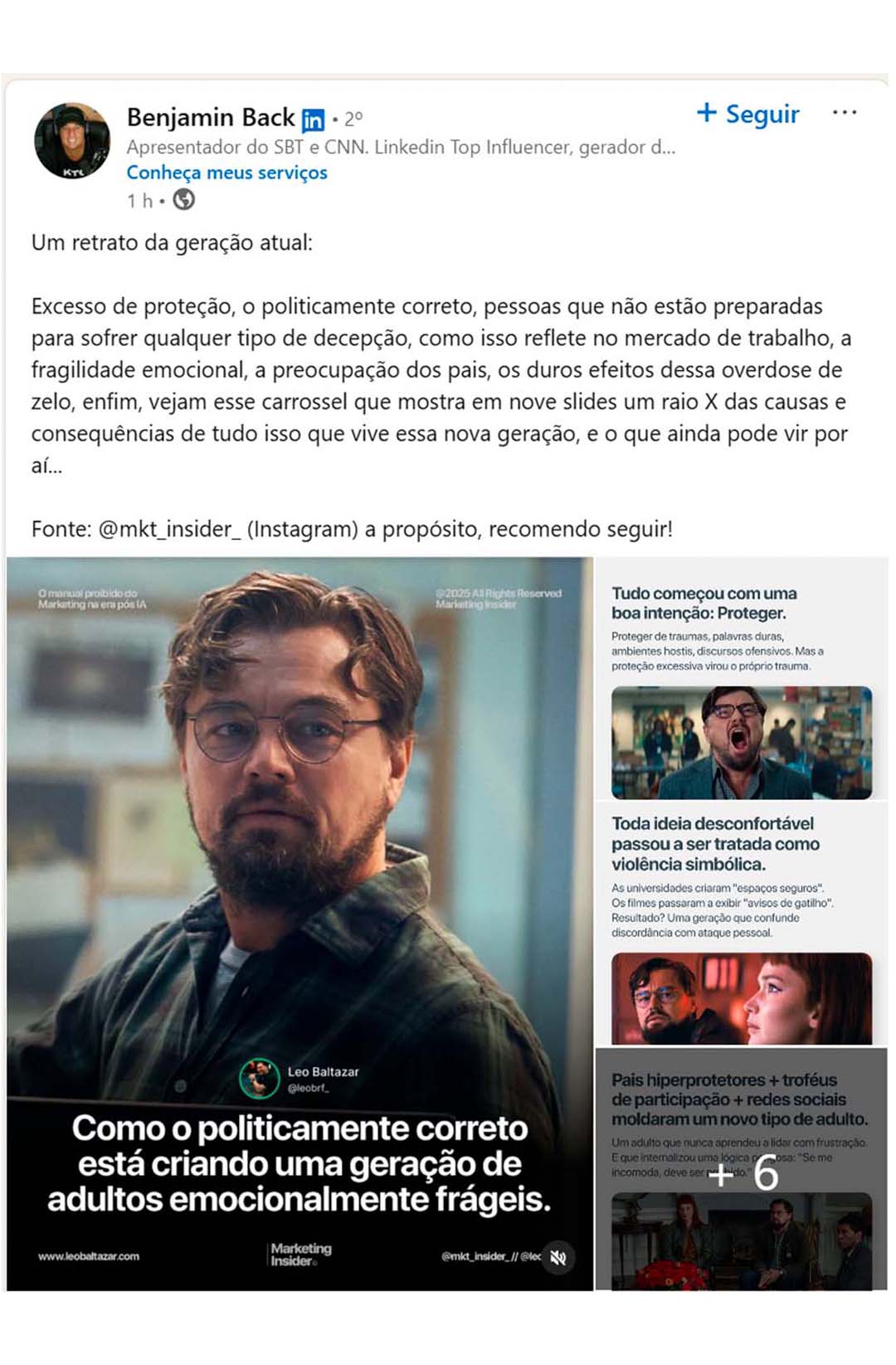 Post no LinkedIn de Benjamin Back comentando “um retrato da geração atual”, com texto longo sobre excesso de proteção e fragilidade emocional, acompanhado de um card de Leo Baltazar com a frase “Como o politicamente correto está criando uma geração de adultos emocionalmente frágeis” e a foto de um homem de óculos olhando sério para a câmera.