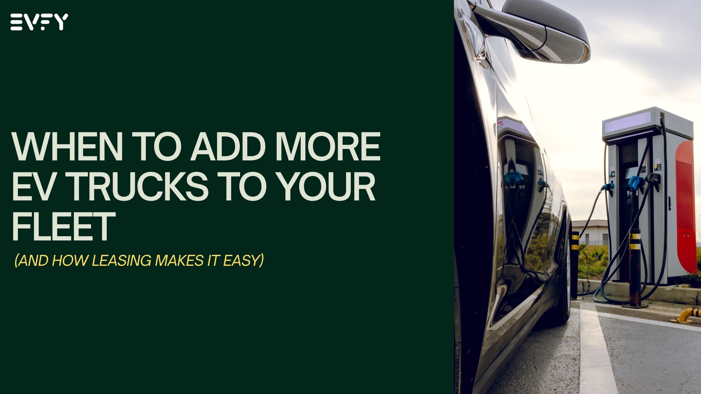 When to Add More EV Trucks to Your Fleet and How Leasing Makes It Easy