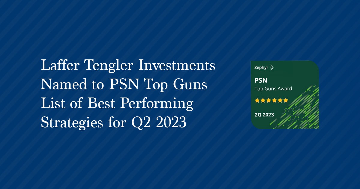 Laffer Tengler Investments Named to PSN Top Guns List of Best Performing Strategies for Q2 2023