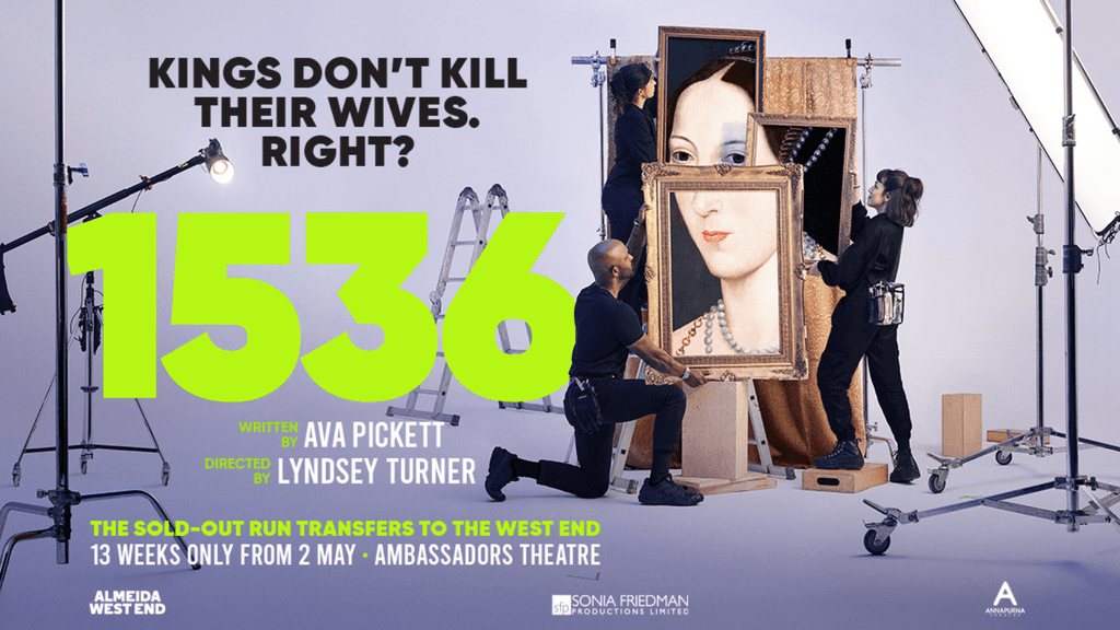 Bestil billetter til 1536 på Ambassadors Theatre. Prisvindende Tudor-drama med Liv Hill, Siena Kelly og Tanya Reynolds i hovedrollerne. Spiller fra 2. maj til 1. august 2026!