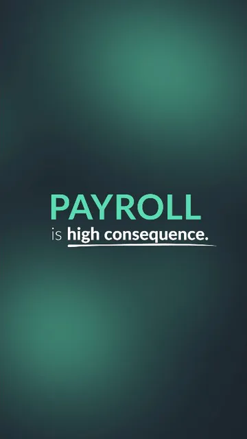 Opens on the line “PAYROLL is high consequence.”