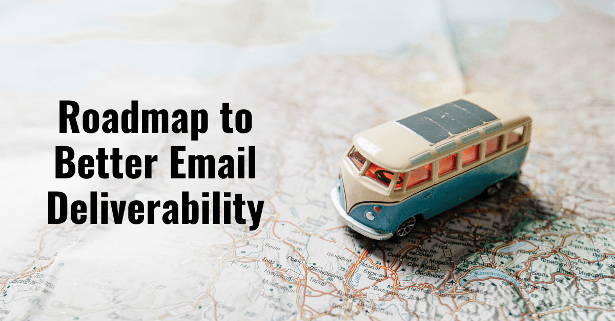 Roadmap to Better Deliverability via Email Verification
