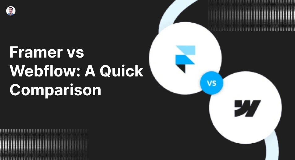 Framer vs Webflow: A Quick Comparison