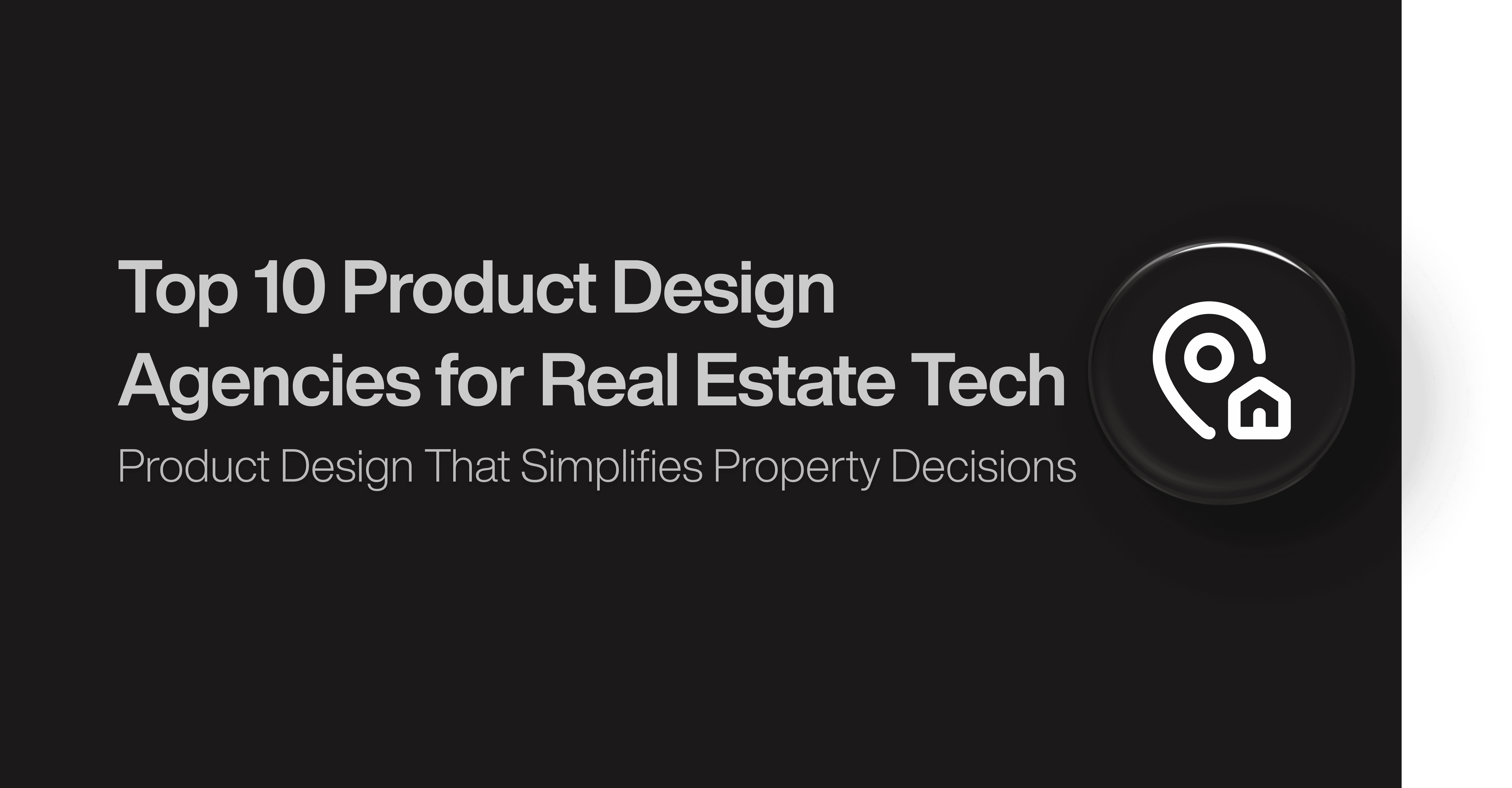 Top 10 Product Design Agencies for Real Estate Tech