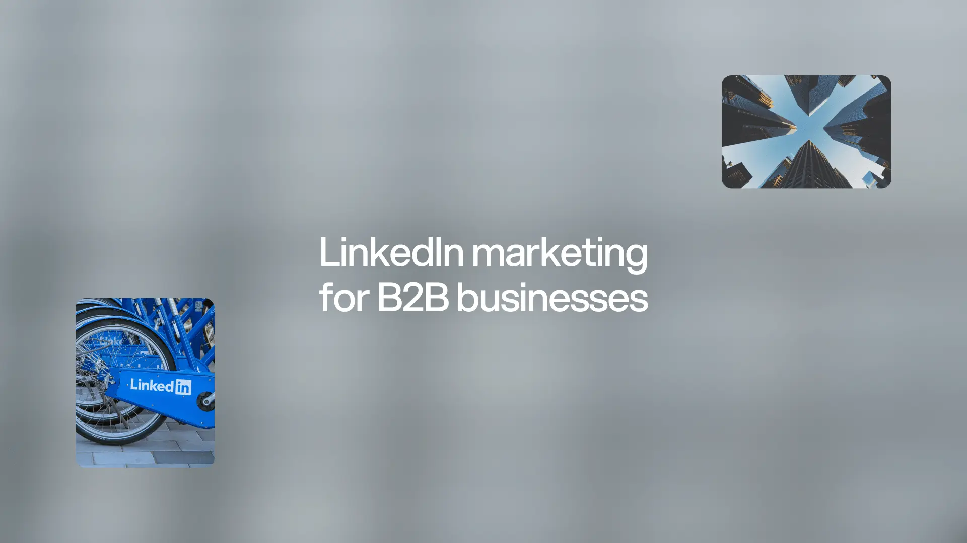 Guide to LinkedIn marketing for B2B businesses