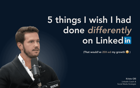 5 LinkedIn mistakes you need to avoid if you want to grow fast – LinkedIn Coach Kristo Olli