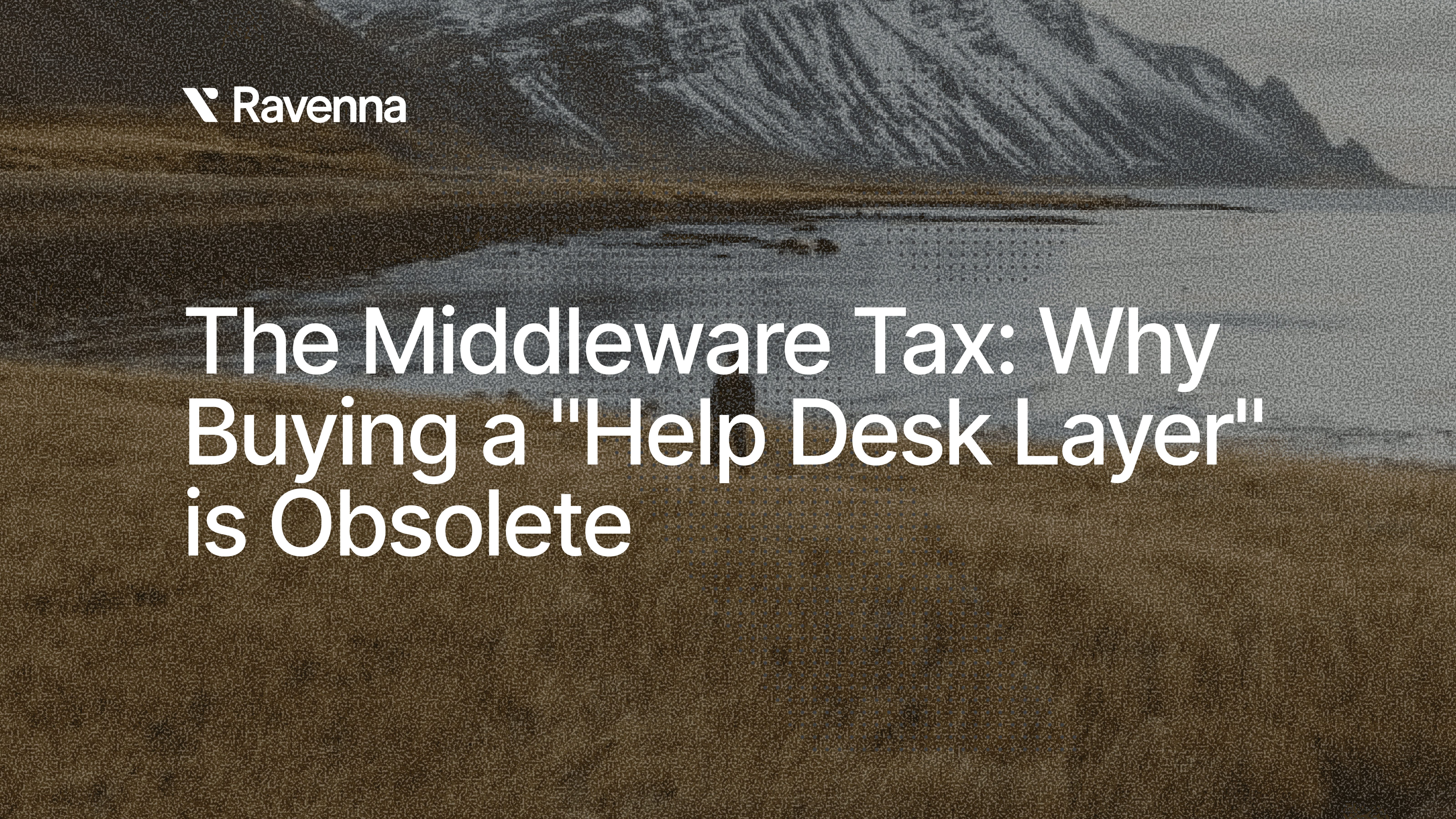 The Middleware Tax: Why Buying a "Help Desk Layer" is Obsolete