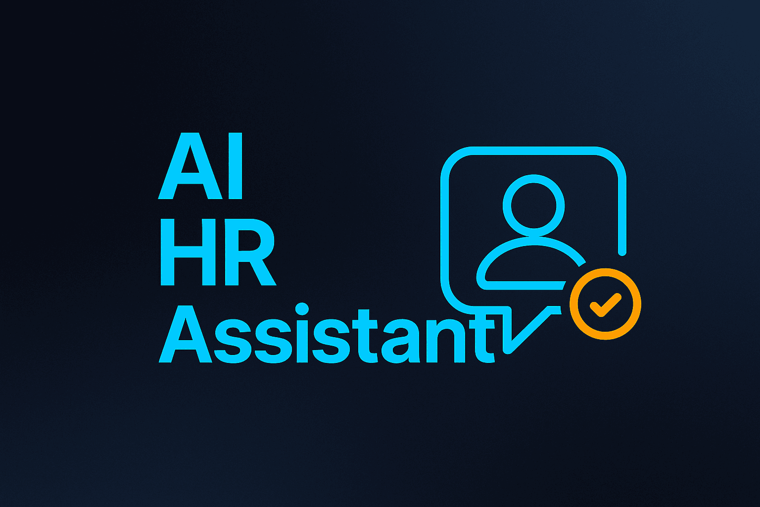 Thumbnail for AI HR Assistant — dark slate gradient background with bold cyan text “AI HR Assistant” on the left, and a cyan chat bubble containing a human icon with a small orange checkmark on the right.