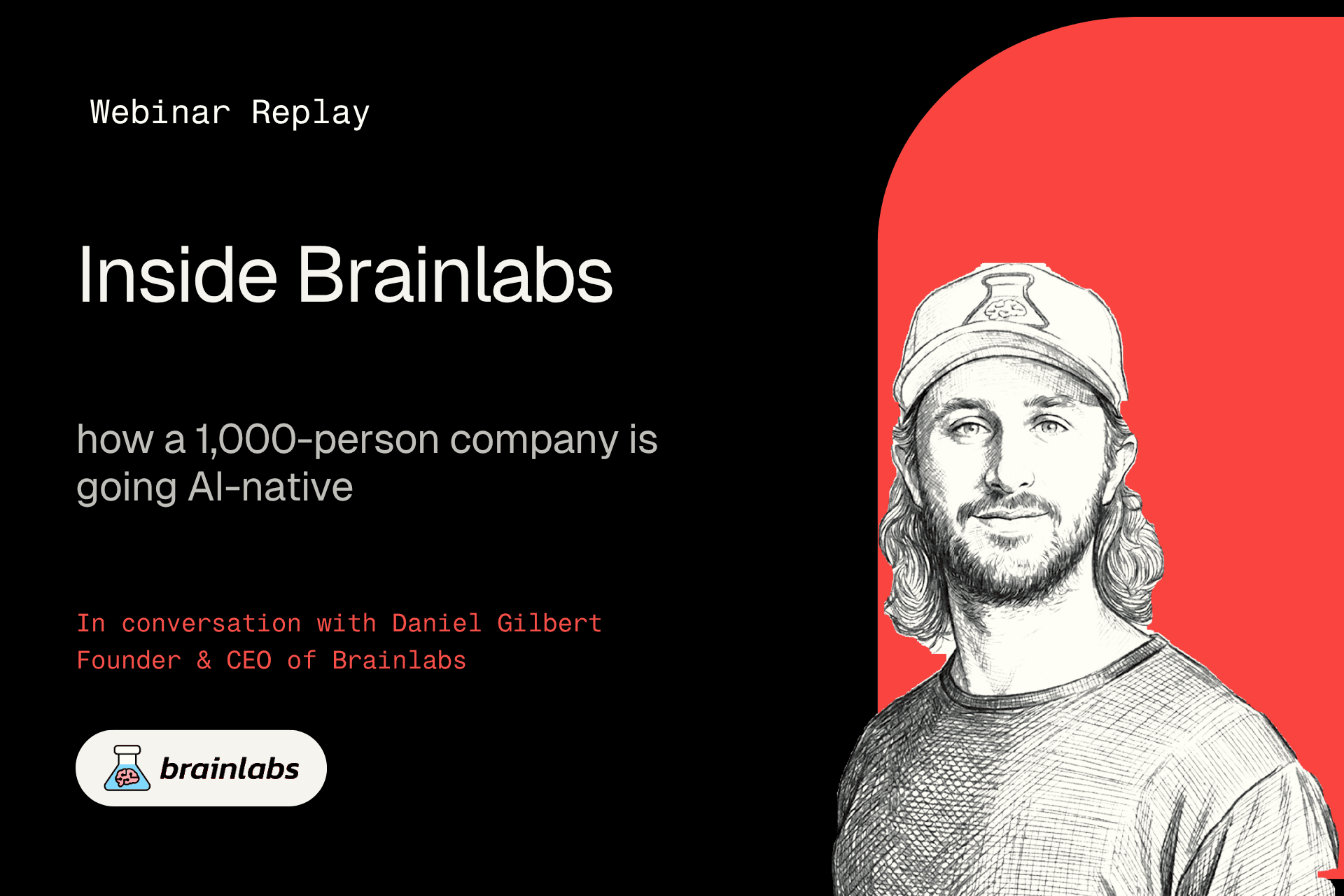 Inside Brainlabs: how a 1,000-person company is going AI-native, in conversation with Daniel Gilbert, founder and CEO of Brainlabs