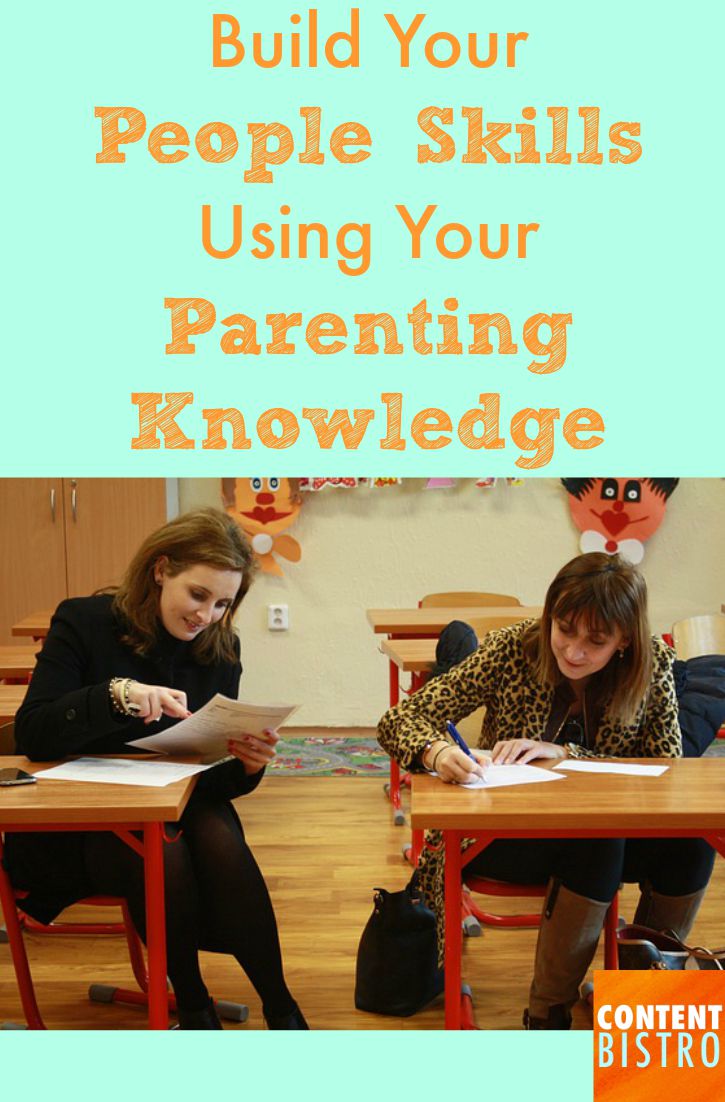 Build Your People Skills Using Your Parenting Knowledge