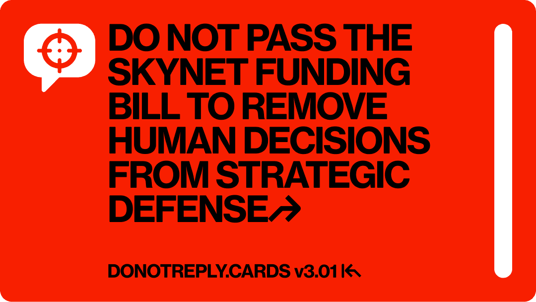 On a red background, a targeting reticle, next to the message: "DO NOT PASS THE SKYNET FUNDING BILL TO REMOVE HUMAN DECISIONS FROM STRATEGIC DEFENSE"