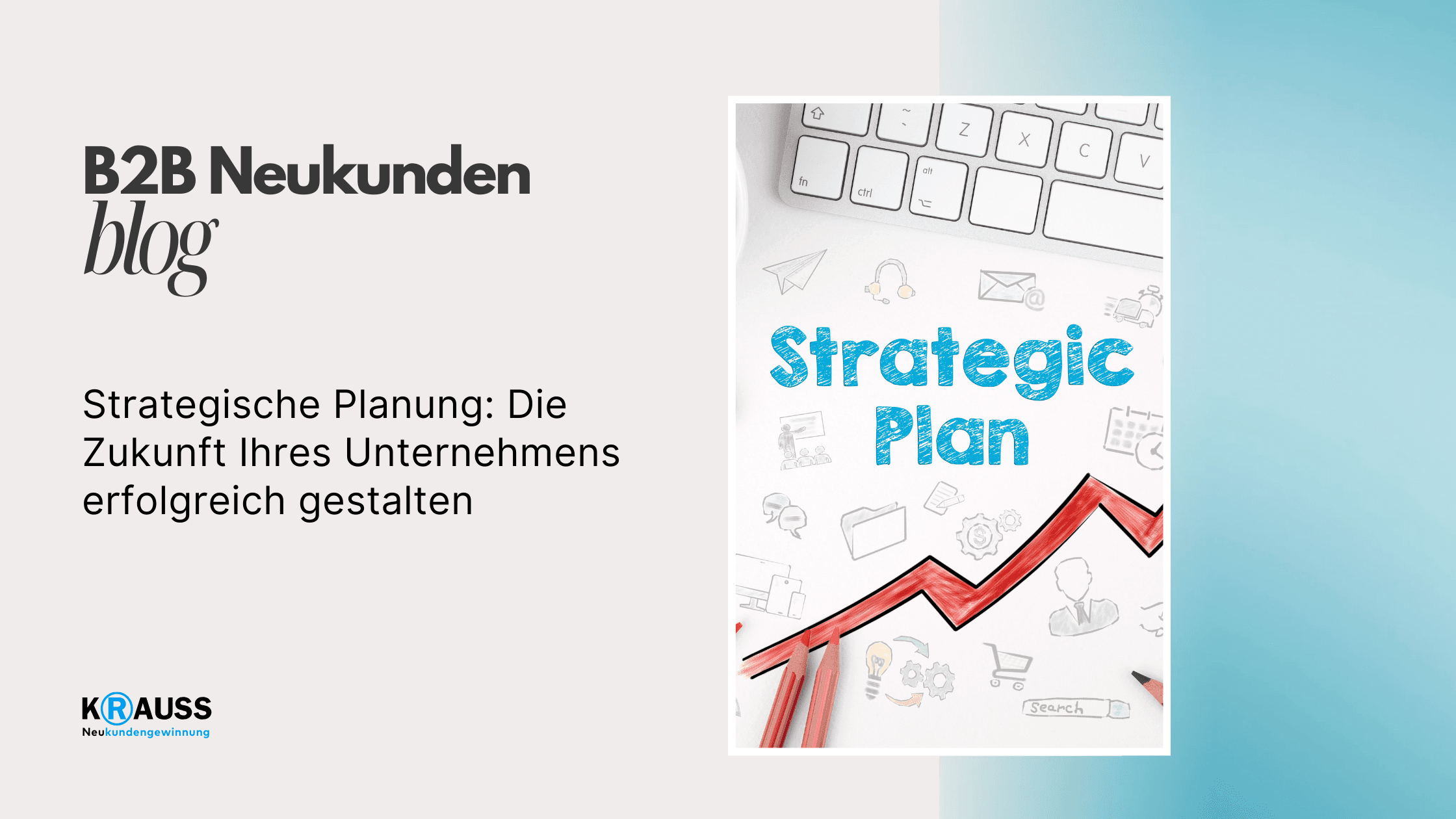 Strategische Planung: Die Zukunft Ihres Unternehmens erfolgreich gestalten