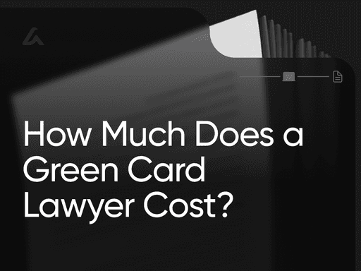 How Much Does a Green Card Lawyer Cost?