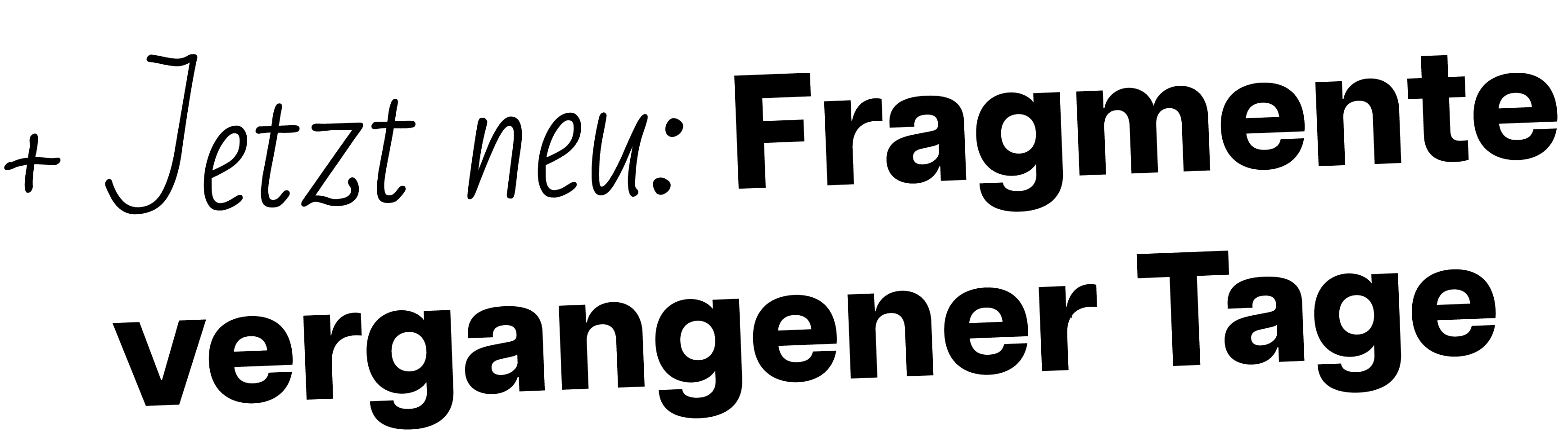 Jetzt neu: Fragmente vergangner Tage