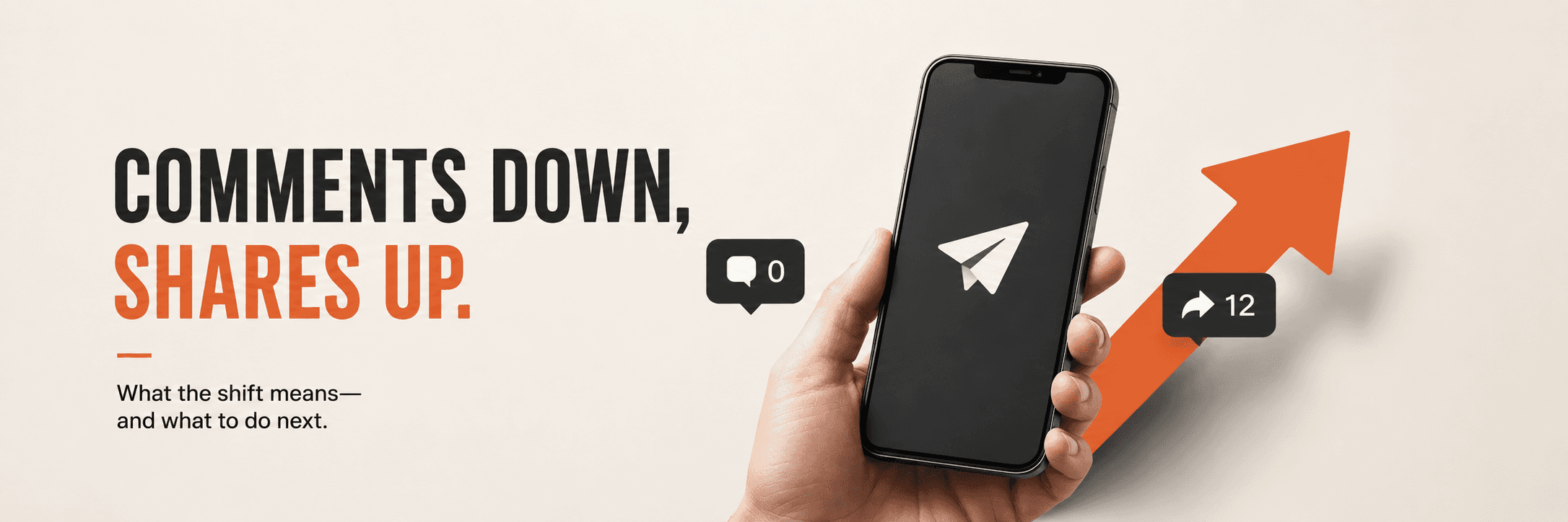 Hand holding a phone with a paper-plane share icon and a rising arrow, next to a headline about comments going down and shares going up