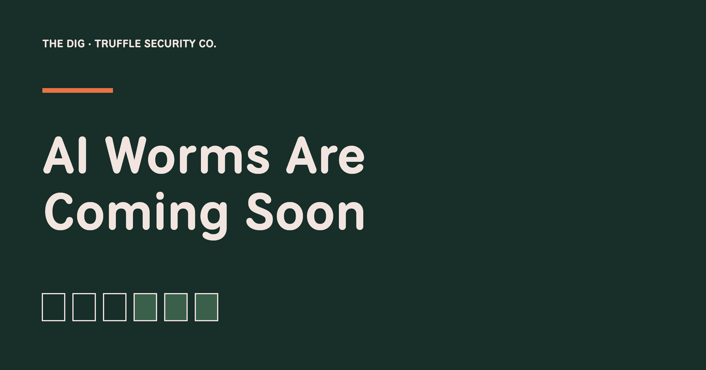 AI Worms Are Coming Soon. The Dig, Truffle Security Co.