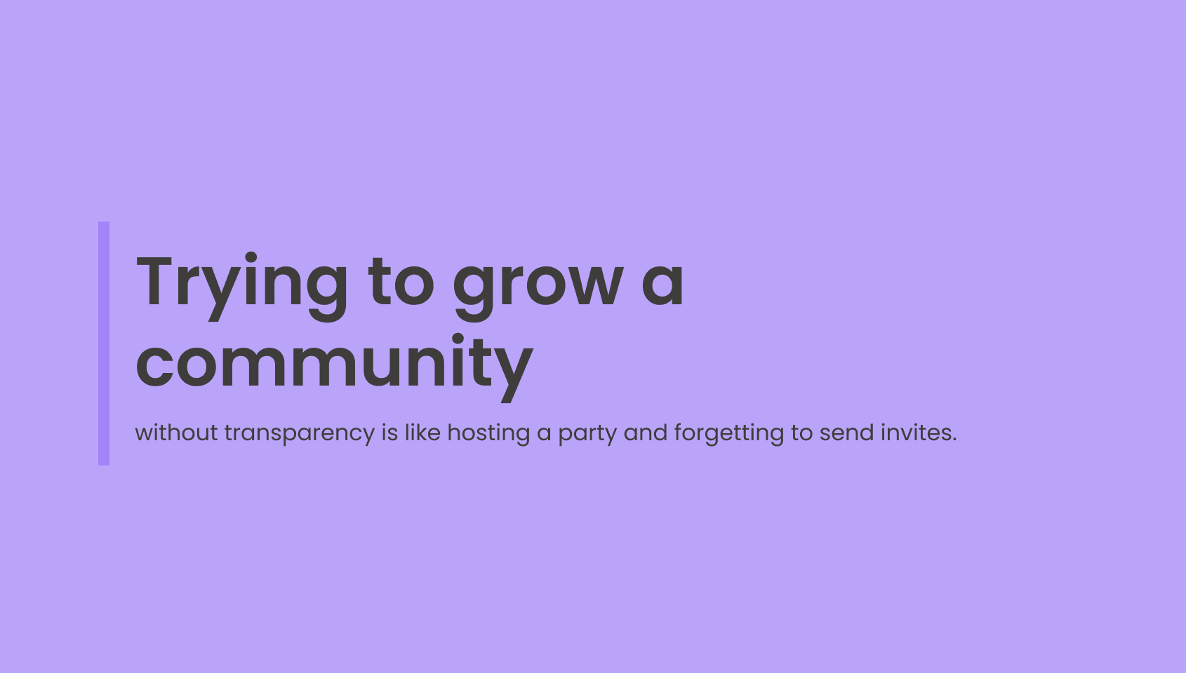 A sarcastic text image about running a community.