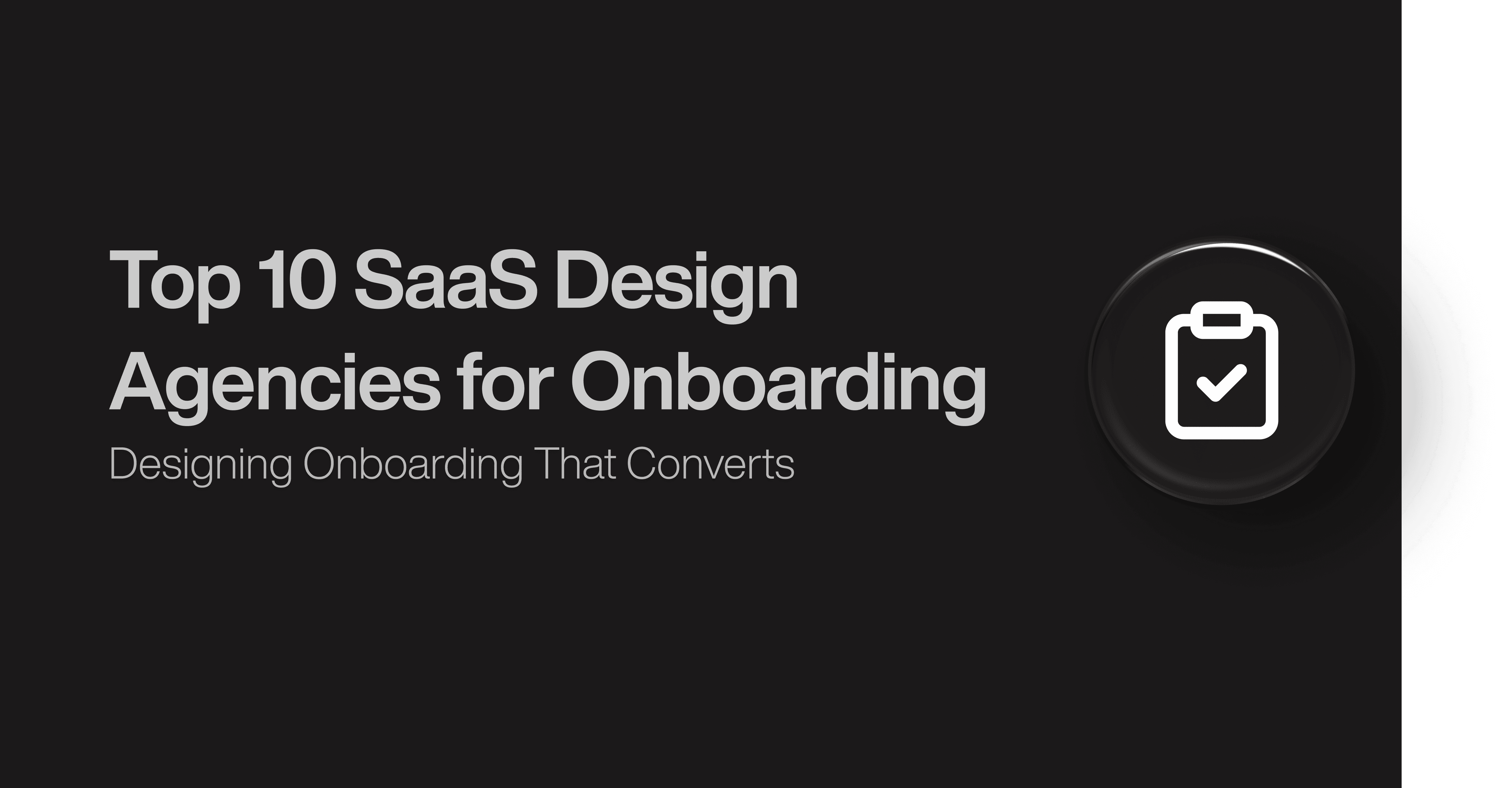Top 10 SaaS Design Agencies for Onboarding