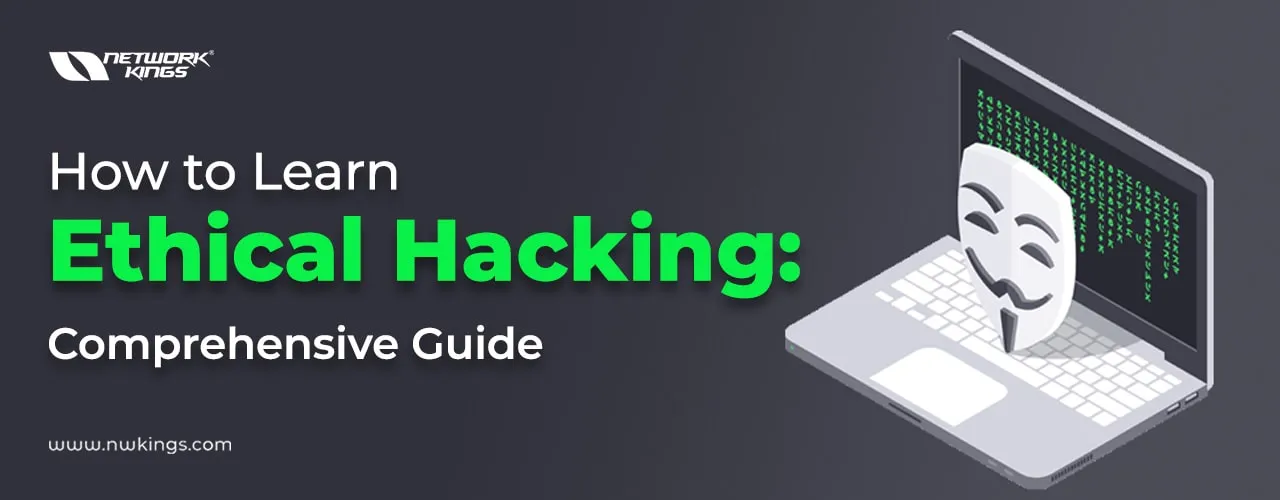 How To Learn Ethical Hacking: A Step-by-Step Guide